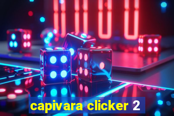 capivara clicker 2